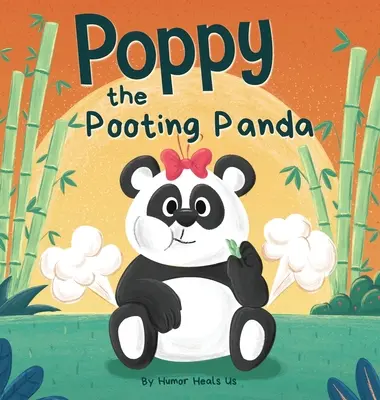 Poppy, a fingó panda: Vicces rímekből álló felolvasó mesekönyv egy fingó pandamedvéről. - Poppy the Pooting Panda: A Funny Rhyming Read Aloud Story Book About a Panda Bear That Farts