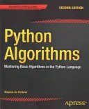 Python algoritmusok: Az alapvető algoritmusok elsajátítása a Python nyelvben - Python Algorithms: Mastering Basic Algorithms in the Python Language