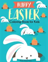 Boldog húsvétot színezőkönyv gyerekeknek - Happy Easter Coloring Book for Kids