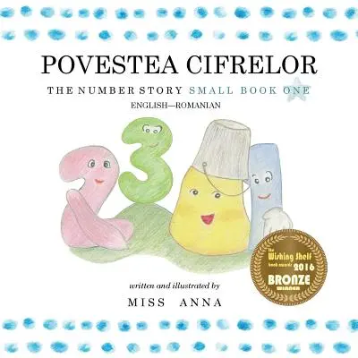 A számmisztika 1 POVESTEA NUMERELOR: Kiskönyv 1. angol-román - The Number Story 1 POVESTEA NUMERELOR: Small Book One English-Romanian