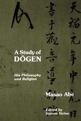 Dogen tanulmánya: filozófiája és vallása - A Study of Dogen: His Philosophy and Religion