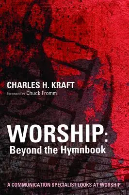 Istentisztelet: Az énekeskönyvön túl - Worship: Beyond the Hymnbook