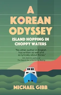 A Korean Odyssey: Szigetugrálás zűrös vizeken - A Korean Odyssey: Island Hopping in Choppy Waters