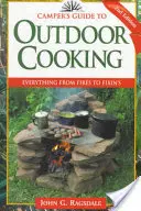Camper's Guide to Outdoor Cooking: Minden a tűztől a fixin's-ig - Camper's Guide to Outdoor Cooking: Everything from Fires to Fixin's