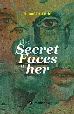 Az ő titkos arcai - The secret faces of her