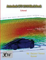 Autodesk CFD 2018 Black Book (Színes) - Autodesk CFD 2018 Black Book (Colored)