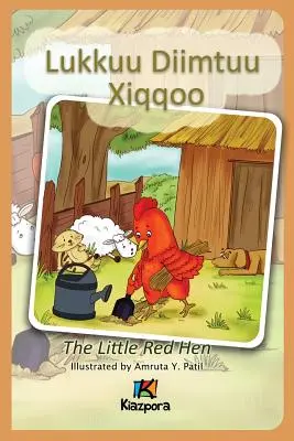 Lukkuu Diimtuu Xiqqoo - A kis piros tyúk - Afaan Oromo gyermekkönyv - Lukkuu Diimtuu Xiqqoo - The little Red Hen - Afaan Oromo Children's Book
