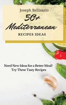 50+ mediterrán recept ötletek: Új ötletekre van szükséged egy jobb ételhez? Próbálja ki ezeket az ízletes recepteket - 50+ Mediterranean Recipes Ideas: Need New Ideas for a Better Meal? Try These Tasty Recipes