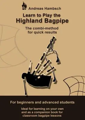 Tanulj meg játszani a felföldi dudán: A kombi-módszer a gyors eredményekért - Learn to play the Highland Bagpipe: The combi-method for quick results