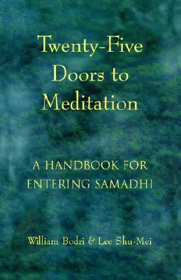 Huszonöt ajtó a meditációhoz: Kézikönyv a szamádhi eléréséhez - Twenty-Five Doors to Meditation: A Handbook for Entering Samadhi