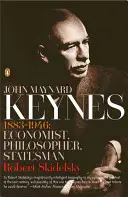 John Maynard Keynes: 1883-1946: Közgazdász, filozófus, államférfi - John Maynard Keynes: 1883-1946: Economist, Philosopher, Statesman