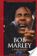 Bob Marley: Marley Marley: A Biography - Bob Marley: A Biography