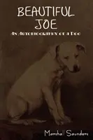 Beautiful Joe: Egy kutya önéletrajza - Beautiful Joe: An Autobiography of a Dog