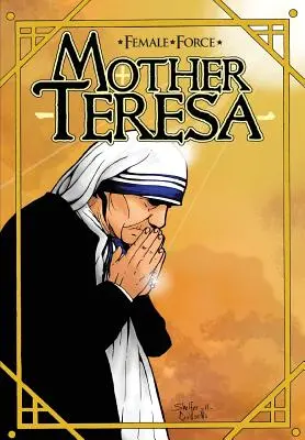 Női erő: Teréz anya - A Graphic Novel - Female Force: Mother Teresa- A Graphic Novel