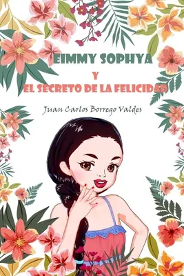 Eimmy Sophya y El Secreto de la Felicidad