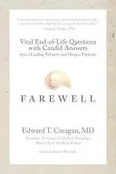 Búcsú: Vezető palliatív és hospice orvos őszinte válaszai az élet végi élet fontos kérdéseire - Farewell: Vital End-of-Life Questions with Candid Answers from a Leading Palliative and Hospice Physician