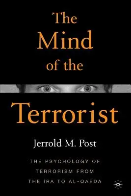 A terrorista elméje: A terrorizmus pszichológiája az IRA-tól az Al-Kaidáig - The Mind of the Terrorist: The Psychology of Terrorism from the IRA to Al-Qaeda