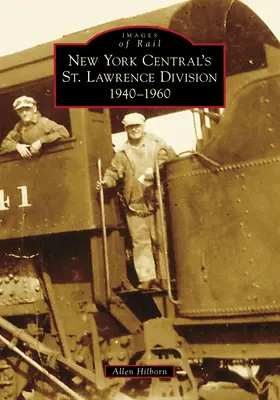 A New York Central Szent Lőrinc-osztálya: 1940-1960 - New York Central's St. Lawrence Division: 1940-1960