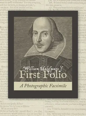 William Shakespeare's First Folio: A Photographic Facsimile