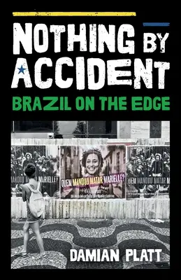 Semmi véletlen: Brazília a határon - Nothing by Accident: Brazil On The Edge