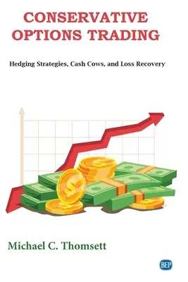 Konzervatív opciós kereskedés: Fedezeti stratégiák, készpénzes tehenek és veszteség-visszatérítés - Conservative Options Trading: Hedging Strategies, Cash Cows, and Loss Recovery