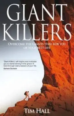 Óriásgyilkosok: A legjobb életedtől megfosztó óriások legyőzése - Giant Killers: Overcoming The Giants That Rob You Of Your Best Life