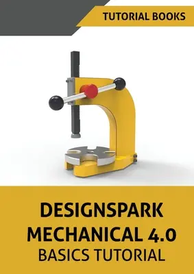 Designspark Mechanical 4.0 alapismeretek oktatóanyag - Designspark Mechanical 4.0 Basics Tutorial