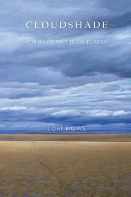 Felhőárnyék: Versek a fennsíkokról - Cloudshade: Poems of the High Plains