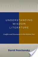 A bölcsességi irodalom megértése: Konfliktus és disszonancia a héber szövegben - Understanding Wisdom Literature: Conflict and Dissonance in the Hebrew Text