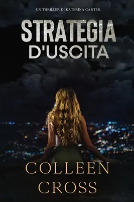 Strategia d'Uscita: Un thriller di Katerina Carter