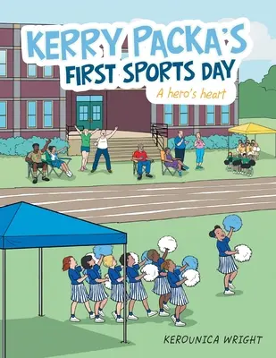 Kerry Packa első sportnapja: A Hero's Heart - Kerry Packa's First Sports Day: A Hero's Heart