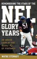 Emlékezés az NFL dicső éveinek sztárjaira: A futball aranykorának belső pillantása - Remembering the Stars of the NFL Glory Years: An Inside Look at the Golden Age of Football