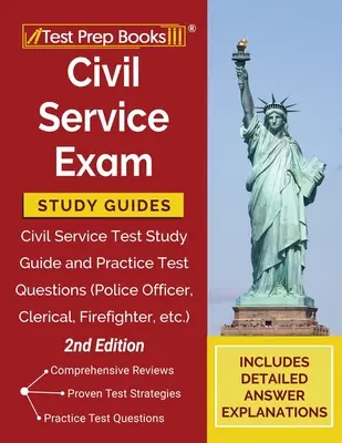 Közszolgálati vizsga tanulmányi útmutatók: (Rendőr, hivatalnok, tűzoltó, stb.) [2. kiadás - Civil Service Exam Study Guides: Civil Service Test Study Guide and Practice Test Questions (Police Officer, Clerical, Firefighter, etc.) [2nd Edition