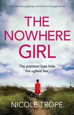 The Nowhere Girl: Egy teljesen lebilincselő és érzelmekkel teli lapozgatós könyv - The Nowhere Girl: A completely gripping and emotional page turner