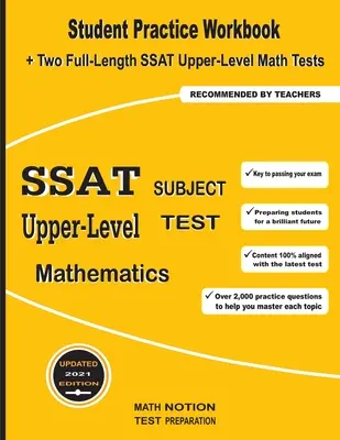 SSAT Upper-Level Subject Test Mathematics: Student Practice Workbook + Two Full-Length SSAT Upper-Level Math Tests (Diák gyakorló munkafüzet + két teljes hosszúságú SSAT Upper-Level Matematika teszt) - SSAT Upper-Level Subject Test Mathematics: Student Practice Workbook + Two Full-Length SSAT Upper-Level Math Tests