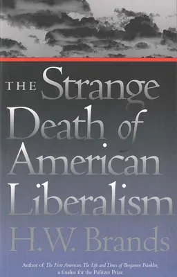 Az amerikai liberalizmus különös halála - The Strange Death of American Liberalism