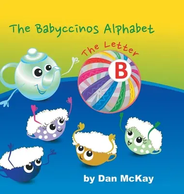 A Babyccinos ábécé A B betű - The Babyccinos Alphabet The Letter B