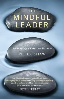 A tudatos vezető: A keresztény bölcsesség megtestesítése - The Mindful Leader: Embodying Christian Wisdom