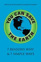 You Can Save the Earth, Revised Edition: Kézikönyv a környezettudatossághoz, a természetvédelemhez és a fenntarthatósághoz - You Can Save the Earth, Revised Edition: A Handbook for Environmental Awareness, Conservation and Sustainability