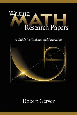 Writing Math Research Papers: A Guide for Students and Instructors