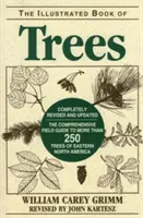 A fák illusztrált könyve: The Comprehensive Field Guide to More than 250 Trees of Eastern North America, Revised Edition (Átdolgozott kiadás) - Illustrated Book of Trees: The Comprehensive Field Guide to More than 250 Trees of Eastern North America, Revised Edition