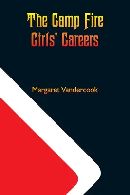 A tábortűz lányainak karrierje - The Camp Fire Girls' Careers