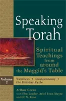 Beszélő Tóra 2. kötet: Spirituális tanítások a Maggid asztala köré - Speaking Torah Vol 2: Spiritual Teachings from Around the Maggid's Table