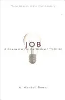 NBBC, Job: A Commentary in the Wesleyan Tradition - Nbbc, Job: A Commentary in the Wesleyan Tradition