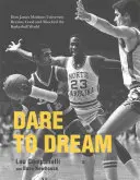 Merj álmodni: Hogyan lett a James Madison Egyetem koedukált, és hogyan sokkolta a kosárlabda-világot? - Dare to Dream: How James Madison University Became Coed and Shocked the Basketball World