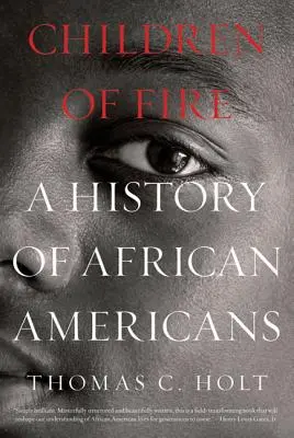 A tűz gyermekei: Az afroamerikaiak története - Children of Fire: A History of African Americans