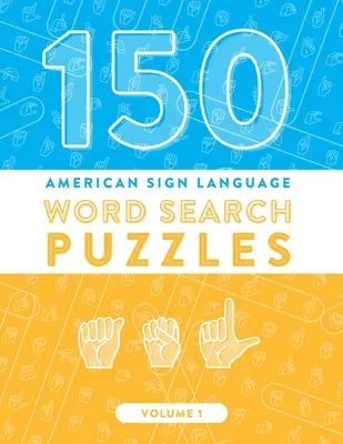 150 amerikai jelnyelvi szókereső rejtvény: ASL Fingerspelling Alphabet Games (1. kötet) - 150 American Sign Language Word Search Puzzles: ASL Fingerspelling Alphabet Games (Volume 1)