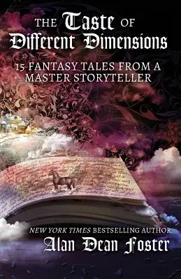 A különböző dimenziók ízei: 15 fantasy mese egy mesteri mesemondótól - The Taste of Different Dimensions: 15 Fantasy Tales from a Master Storyteller