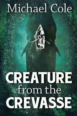 Creature From The Crevasse