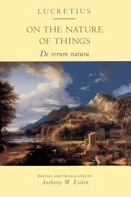 A dolgok természetéről: de Rerum Natura - On the Nature of Things: de Rerum Natura